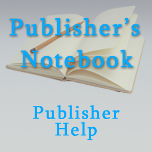 Publisher Help and Information Regarding Traditional and Self-Publishing