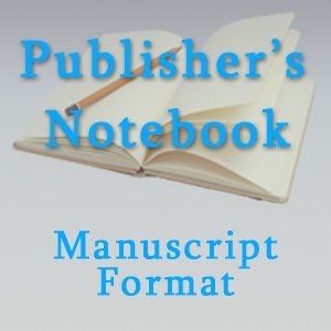Manuscript Format for Publishing Your Books