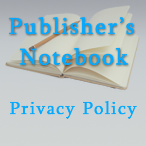 Privacy Policy for Publishers Notebook.