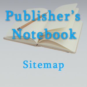 Publisher's Notebook Sitemap